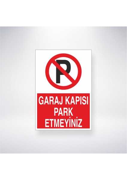 Garaj Kapısı Park Etmeyiniz 21X35 Arkası Yapışkanlı Levha 21X30 cm Yapışkanlı Levha