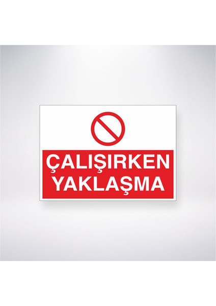 Çalışırken Yaklaşma 21X30 cm Yapışkanlı Levha