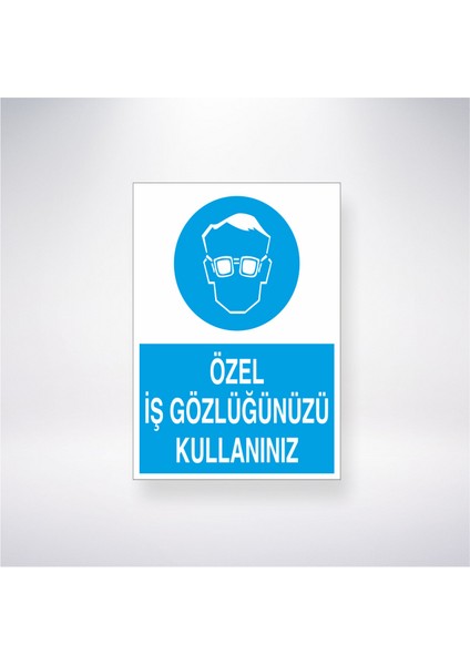 Özel Iş Gözlüğünüzü Kullanınız 21X35 Arkası Yapışkanlı Levha