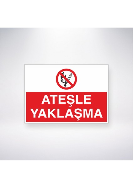 Ateşle Yaklaşma 21X30 cm Yapışkanlı Levha