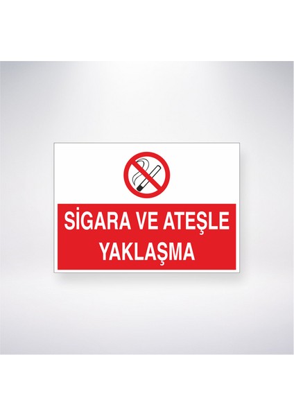 Sigara ve Ateşle Yaklaşma 21X30 cm Yapışkanlı Levha