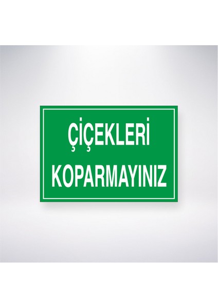 Çiçekleri Koparmayınız 21X30 cm Yapışkanlı Levha
