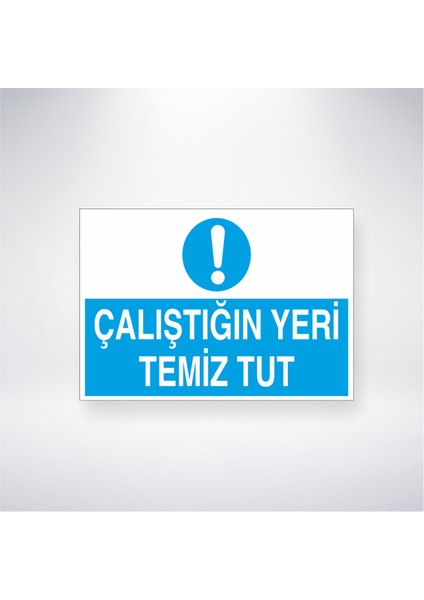 Çalıştığın Yeri Temiz Tut 21X30 cm Yapışkanlı Levha