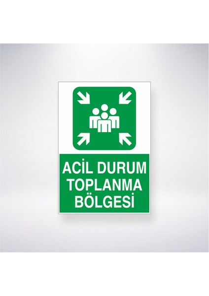 Acil Durum Toplanma Bölgesi 21X30 cm Yapışkanlı Levha