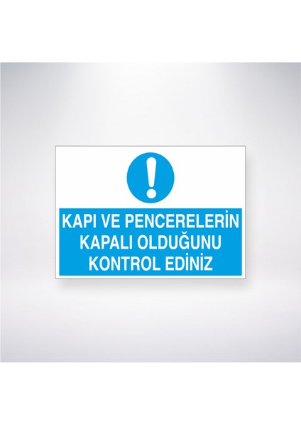 Kapı ve Pencerelerin Kapalı Olduğunu Kontrol Ediniz 21X30 cm Yapışkanlı Levha