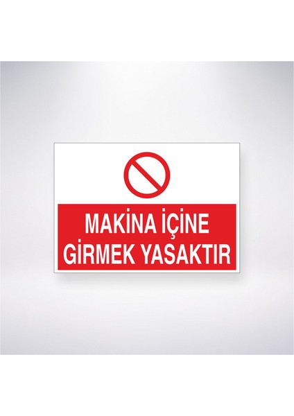 Makine Içine Girmek Yasaktır 21X30 cm Yapışkanlı Levha