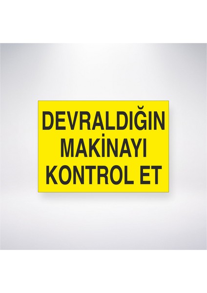 Devraldığın Makineyi Kontrol Et 21X30 cm Yapışkanlı Levha