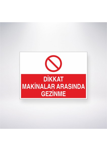 Dikkat Makinalar Arasında Gezinme 21X30 cm Yapışkanlı Levha