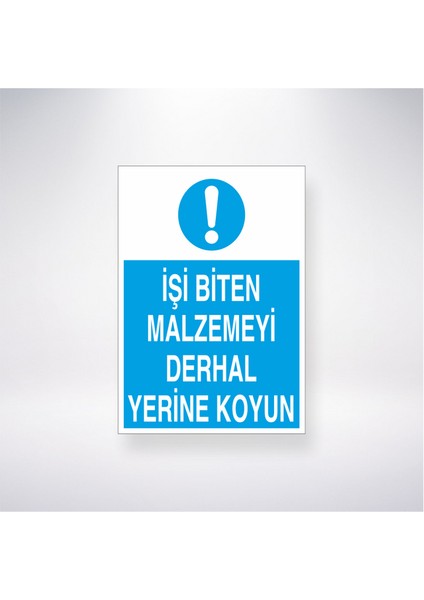 Işi Biten Malzemeyi Derhal Yerine Koyun 21X30 cm Yapışkanlı Levha