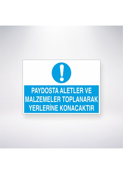 Paydosta Aletler ve Malzemeler Toplanarak Yerlerine Konacaktır 21X30 cm Yapışkanlı Levha
