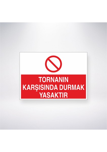 Tornanın Karşısında Durmak Yasaktır 21X30 cm Yapışkanlı Levha