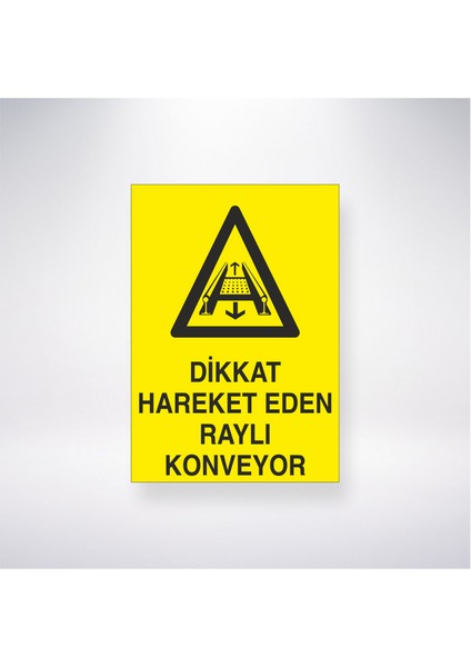 Dikkat Hareket Eden Raylı Konveynor 21X30 cm Yapışkanlı Levha