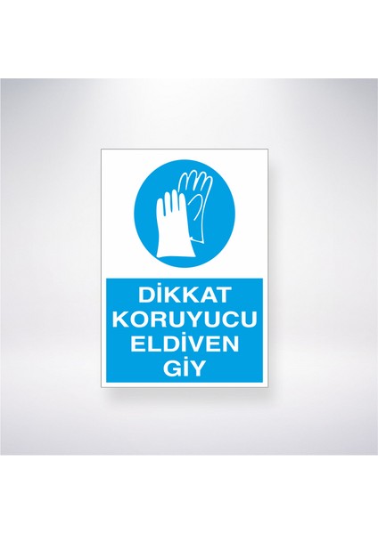 Dikkat Koruyucu Eldiven Giy 21X30 cm Yapışkanlı Levha