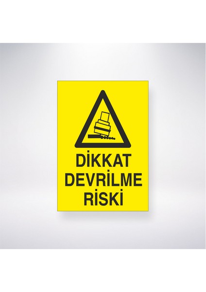 Dikkat Devrilme Riski 21X30 cm Yapışkanlı Levha