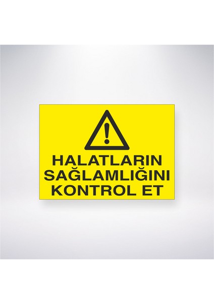 Halatların Sağlamlığını Kontrol Et 21X35 Arkası Yapışkanlı Levha 21X30 cm Yapışkanlı Levha