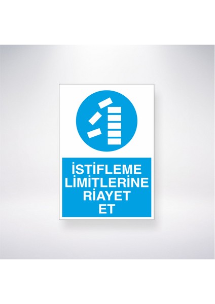 Istifleme Limitlerine Riayet Et 21X35 Arkası Yapışkanlı Levha 21X30 cm Yapışkanlı Levha