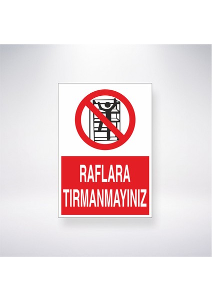 Raflara Tırmanmayınız 21X35 Arkası Yapışkanlı Levha 21X30 cm Yapışkanlı Levha