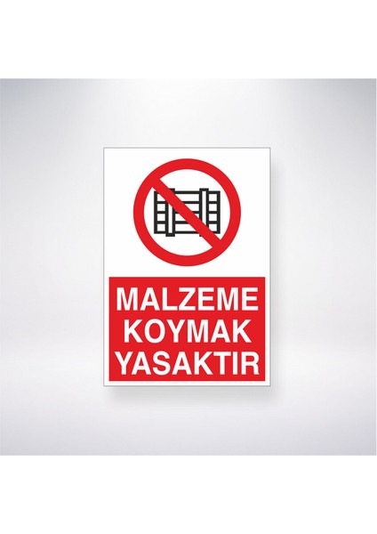 Malzeme Koymak Yasaktır 21X35 Arkası Yapışkanlı Levha 21X30 cm Yapışkanlı Levha
