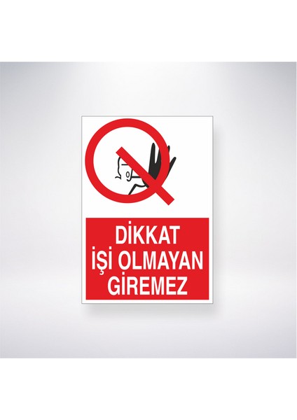 Dikkat Işi Olmayan Giremez 21X35 Arkası Yapışkanlı Levha 21X30 cm Yapışkanlı Levha