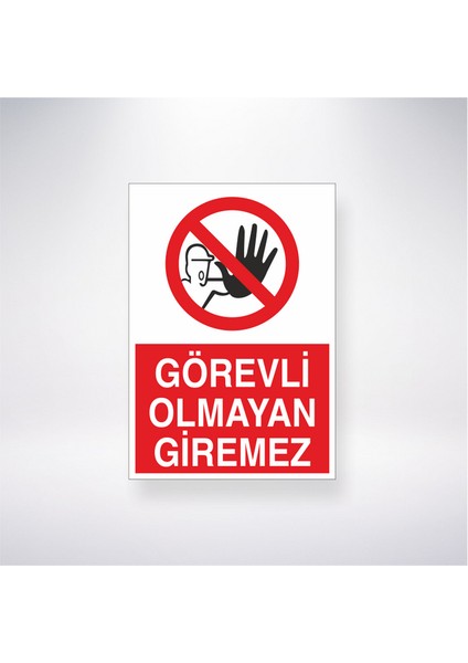 Görevli Olmayan Giremez 21X35 Arkası Yapışkanlı Levha 21X30 cm Yapışkanlı Levha