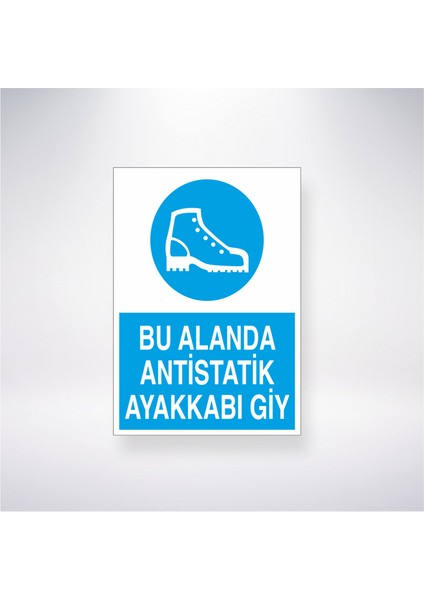 Bu Alanda Antistatik Ayakkabı Giy 21X30 cm Yapışkanlı Levha