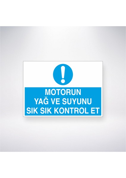 Motorun Yağ ve Suyunu Sık Sık Kontrol Et 21X30 cm Yapışkanlı Levha