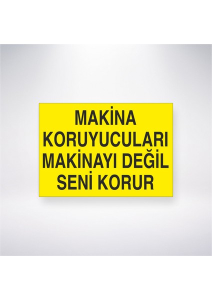 Makine Koruyucuları Makinayı Değil Seni Korur 21X30 cm Yapışkanlı Levha