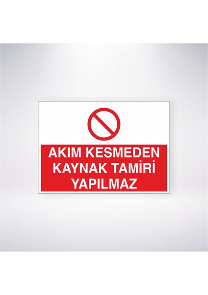 Akımı Kesmeden Kaynak Tamiri Yapılmaz 21X30 cm Yapışkanlı Levha