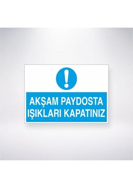 Akşam Paydosta Işıkları Kapatınız 21X30 cm Yapışkanlı Levha