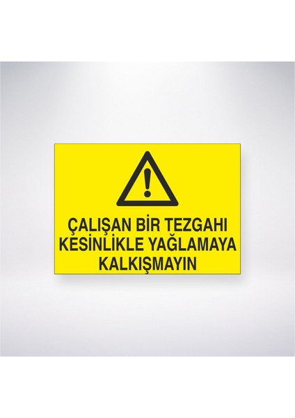 Çalışan Bir Tezgahı Kesinliklikle Yağlamaya Kalkışmayın 21X30 cm Yapışkanlı Levha