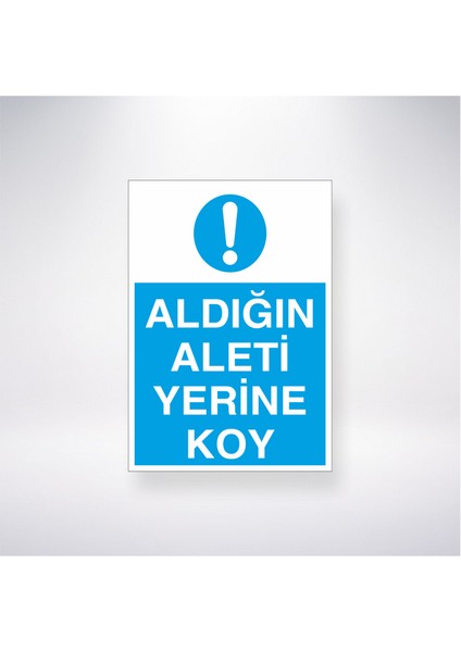 Aldığın Aleti Yerine Koy 21X30 cm Yapışkanlı Levha