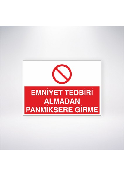 Emniyet Tedbiri Almadan Panmiksere Girme 21X30 cm Yapışkanlı Levha