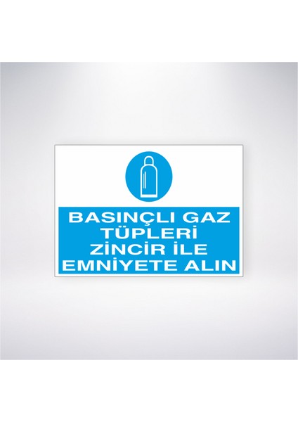 Basınçlı Gaz Tüpleri Zincir Ile Emniyete Alın 21X30 cm Yapışkanlı Levha