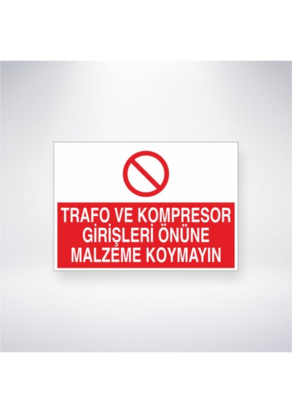 Trafo ve Kompresör Girişleri Önüne Malzeme Koymayın 21X30 cm Yapışkanlı Levha