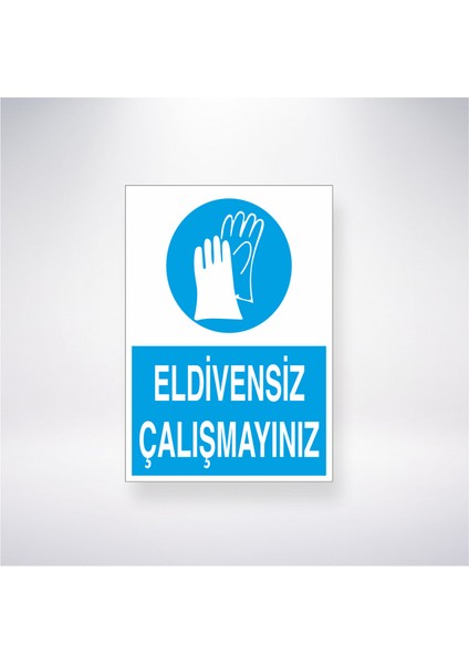 Eldivensiz Çalışmayınız 21X30 cm Yapışkanlı Levha