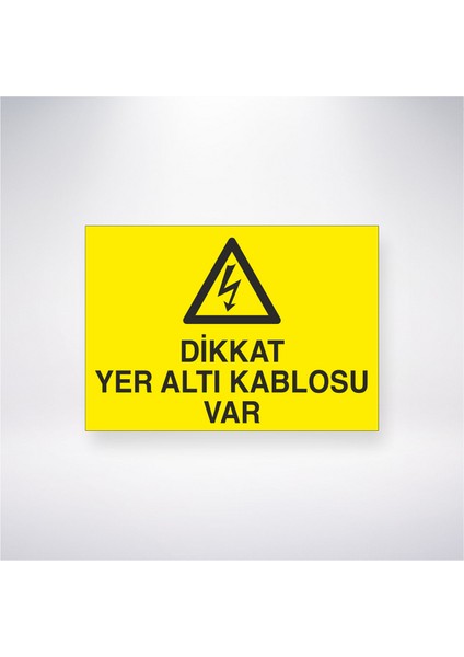 Dikkat Yer Altı Kablosu Var 21X30 cm Yapışkanlı Levha