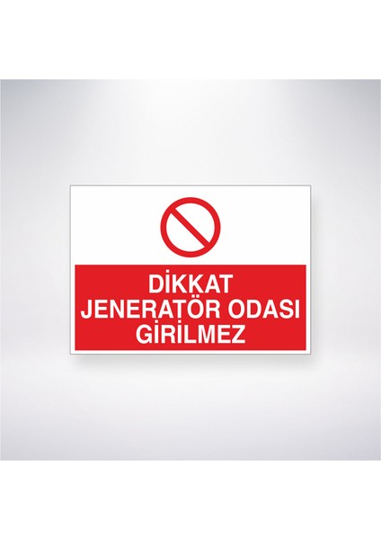 Dikkat Jeneratör Odası Girilmez 21X30 cm Yapışkanlı Levha