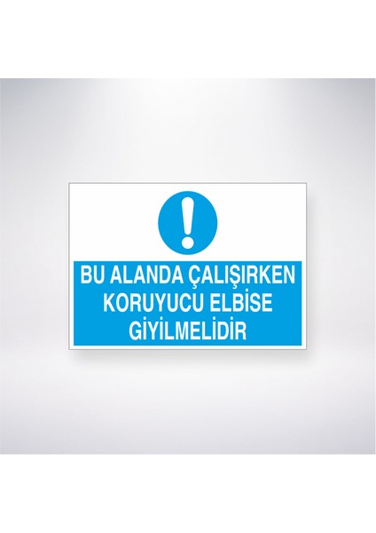 Bu Alanda Çalışırken Koruyucu Elbise Giyilmelidir 21X30 cm Yapışkanlı Levha
