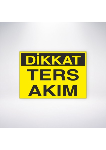Dikkat Ters Akım 21X30 cm Yapışkanlı Levha