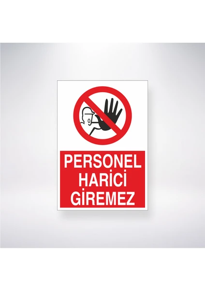 Reysa Tasarım Personel Harici Giremez 21X35 Arkası Yapışkanlı Levha 21X30 cm Yapışkanlı Levha