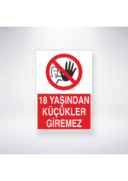 18 Yaşından Küçükler Giremez 21X35 Arkası Yapışkanlı Levha 21X30 cm Yapışkanlı Levha