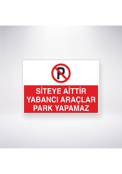Siteye Aittir Yabancı Araçlar Park Yapamaz 21X35 Arkası Yapışkanlı Levha 21X30 cm Yapışkanlı Levha