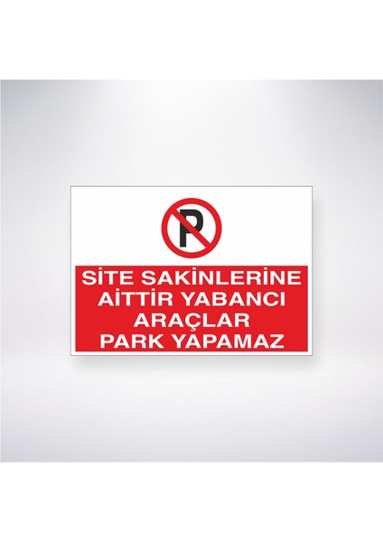 Site Sakinlerine Aittir Yabancı Araçlar Park Yapamaz 21X35 Arkası Yapışkanlı Levha 21X30 cm Yapışkanlı Levha