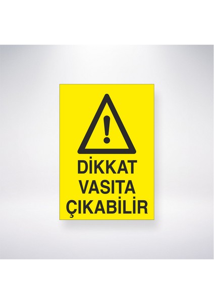 Dikkat Vasıta Çıkabilir 21X30 cm Yapışkanlı Levha