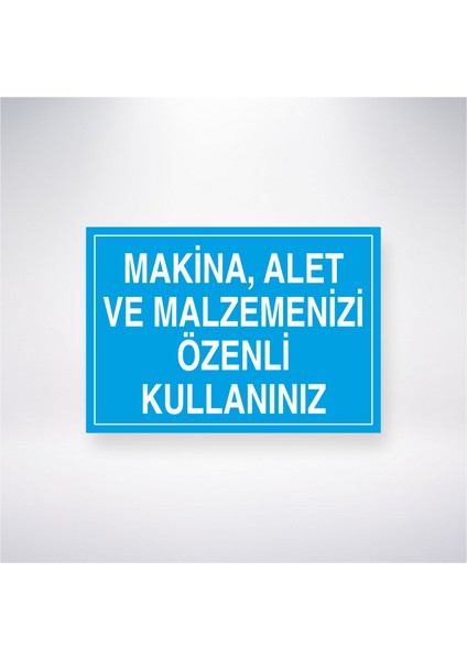 Makine, Alet ve Malzemenizi Özenli Kullanınız 21X30 cm Yapışkanlı Levha
