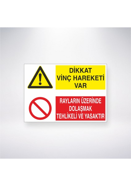 Vinç Hareketi Var Rayların Üzerinde Dolaşmak Tehlikeli ve Yasaktır 21X35 Arkası Yapışkanlı Levha 21X30 cm Yapışkanlı Levha