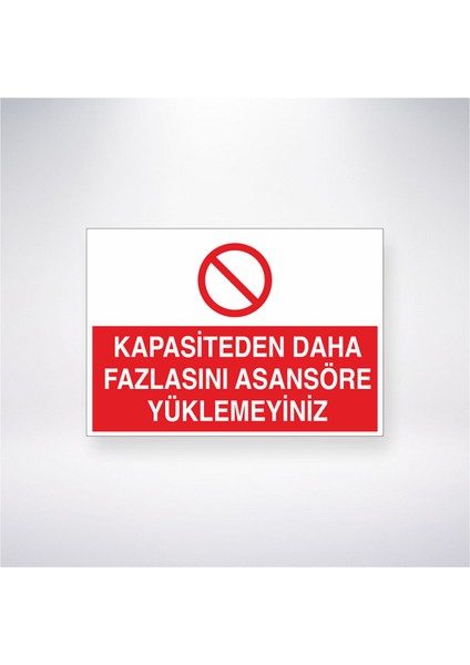 Kapasiteden Daha Fazlasını Asansöre Yüklemeyiniz 21X35 Arkası Yapışkanlı Levha 21X30 cm Yapışkanlı Levha