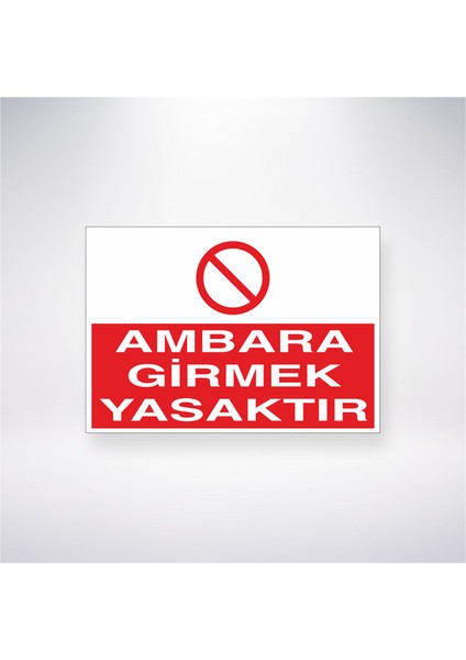 Ambara Girmek Kesinlikle Yasaktır 21X35 Arkası Yapışkanlı Levha 21X30 cm Yapışkanlı Levha