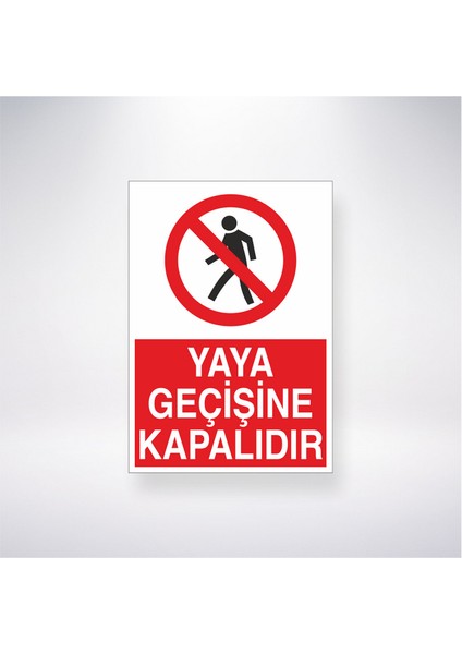 Yaya Geçişine Kapalıdır 21X30 cm Yapışkanlı Levha