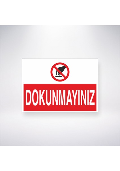 Dokunmayınız 21X30 cm Yapışkanlı Levha